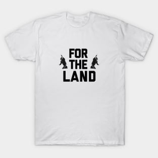 For The Land T-Shirt